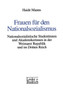 Frauen fur den Nationalsozialismus : Nationalsozialistische Studentinnen und Akademikerinnen in der Weimarer Republik und im Dritten Reich