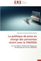 La Politique de Prise En Charge Des Personnes Vivant Avec Le Vih/Sida