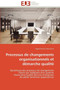 Processus de Changements Organisationnels Et D marche Qualit