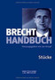 Brecht-Handbuch : Band 1: Stucke