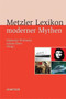 Metzler Lexikon moderner Mythen : Figuren, Konzepte, Ereignisse
