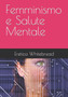 Femminismo e Salute Mentale Femminismo e Salute Mentale