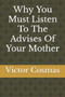 Why You Must Listen To The Advises Of Your Mother