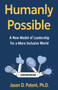 Humanly Possible : A New Model of Leadership for a More Inclusive World