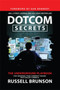 Dotcom Secrets : The Underground Playbook for Growing Your Company Online with Sales Funnels