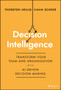 Decision Intelligence : Transform Your Team and Organization with AI-Driven Decision-Making
