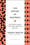 Design of Business : Why Design Thinking is the Next Competitive Advantage Design of Business : Why Design Thinking is the Next Competitive Advantage