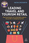 Leading Travel and Tourism Retail : How Businesses Can Sustainably Capture New Profits in Shopping Tourism