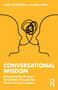 Conversational Wisdom : Strengthening Human Connection through the Power of Conversation