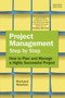 Project Management Step by Step : How to Plan and Manage a Highly Successful Project
