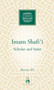 Imam Shafi'i : Scholar and Saint