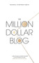 The Million Dollar Blog