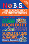 No B.S. Time Management for Entrepreneurs : The Ultimate No Holds Barred Kick Butt Take No Prisoners Guide to Time Productivity and Sanity