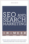 SEO And Search Marketing In A Week : Search Engine Optimization And Search Engine Marketing Made Easy In Seven Simple Steps