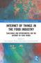 Internet of Things in the Food Industry : Challenges and Opportunities for the Internet of Food Things
