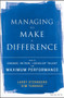 Managing to Make a Difference : How to Engage, Retain, and Develop Talent for Maximum Performance