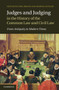 Judges and Judging in the History of the Common Law and Civil Law : From Antiquity to Modern Times