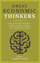Great Economic Thinkers : An Introduction - from Adam Smith to Amartya Sen