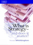What Is Strategy and Does It Matter?