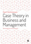 Case Theory in Business and Management : Reinventing Case Study Research