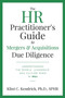 The HR Practitioner's Guide to Mergers & Acquisitions Due Diligence : Understanding the People, Leadership, and Culture Risks in M&A