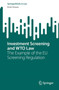 Investment Screening and WTO Law : The Example of the EU Screening Regulation