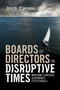 Boards of Directors in Disruptive Times : Improving Corporate Governance Effectiveness Boards of Directors in Disruptive Times : Improving Corporate Governance Effectiveness