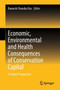 Economic, Environmental and Health Consequences of Conservation Capital : A Global Perspective