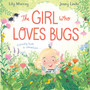 The Girl Who LOVES Bugs
