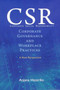 Corporate Social Responsibility : Corporate Governance and Workplace Practices - A New Perspective