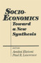 Socio-economics : Toward a New Synthesis