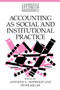 Accounting as Social and Institutional Practice