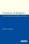 Freedom of Religion : UN and European Human Rights Law and Practice