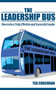 The Leadership Bus : How to be a Truly Effective and Successful Leader