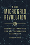 The Microgrid Revolution : Business Strategies for Next-Generation Electricity