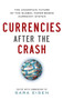 Currencies After the Crash: The Uncertain Future of the Global Paper-Based Currency System