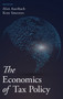 The Economics of Tax Policy
