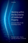 Working Within the Boundaries of Intellectual Property : Innovation Policy For The Knowledge Society