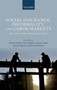 Social Insurance, Informality, and Labor Markets : How to Protect Workers While Creating Good Jobs