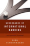 Governance of International Banking : The Financial Trilemma