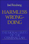 The Moral Limits of the Criminal Law: Volume 4: Harmless Wrongdoing