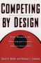 Competing by Design : The Power of Organizational Architecture