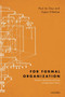 For Formal Organization : The Past in the Present and Future of Organization Theory