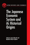 The Japanese Economic System and its Historical Origins