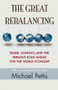 The Great Rebalancing : Trade, Conflict, and the Perilous Road Ahead for the World Economy - Updated Edition