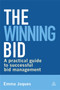 The Winning Bid : A Practical Guide to Successful Bid Management The Winning Bid : A Practical Guide to Successful Bid Management