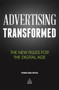 Advertising Transformed : The New Rules for the Digital Age