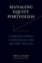 Managing Equity Portfolios : A Behavioral Approach to Improving Skills and Investment Processes