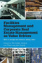 Facilities Management and Corporate Real Estate Management as Value Drivers : How to Manage and Measure Adding Value