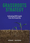 Grassroots Strategy : Cultivating B2B Growth from the Ground Up